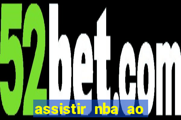 assistir nba ao vivo multicanais